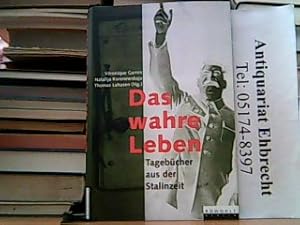 Imagen del vendedor de Das wahre Leben - Tagebcher aus der Stalinzeit . a la venta por Antiquariat Ehbrecht - Preis inkl. MwSt.
