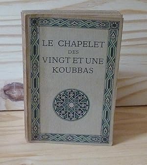 Seller image for Le chapelet des vingt et une koubbas, Paris, l'dition d'Art H. Piazza, 1930. for sale by Mesnard - Comptoir du Livre Ancien