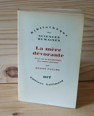 La mère dévorante. Essai sur la morphologie des contes africains - Bibliothèque des Sciences Huma...