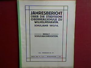Seller image for Wilhelmshaven - Schulnachrichten. - in : Jahresbericht ber die Stdtische Ober-Realschule zu Wilhelmshaven Schuljahr 1913/14 (Progr.Nr. 477) for sale by books4less (Versandantiquariat Petra Gros GmbH & Co. KG)