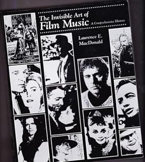 The Invisible Art of Film Music: A Comprehensive History