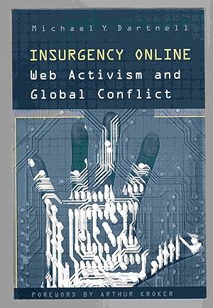 Bild des Verkufers fr Insurgency Online Web Activism and Global Conflict zum Verkauf von Riverwash Books (IOBA)