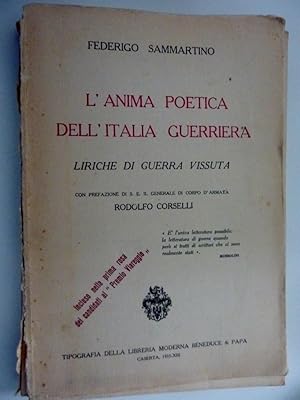 Seller image for L'ANIMA POETICA DELL'ITALIA GUERRIERA - LIRICHE DI GUERRA VISSUTA. Con Prefazione di S. E. IL GENERALE DI CORPO D'ARMATA RODOLFO CORSELLI" for sale by Historia, Regnum et Nobilia