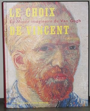 Seller image for Le Choix De Vincent : Le Muse imaginaire De Van Gogh for sale by Exquisite Corpse Booksellers