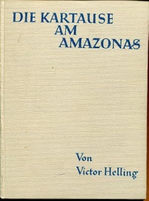 Imagen del vendedor de Die Kartause an Amazonas. a la venta por Antiquariat am Flughafen