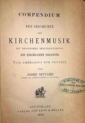 Immagine del venditore per Compendium der Geschichte der Kirchenmusik mit besonderer Bercksichtigung des kirchlichen gesanges vom Ambrosius zur Neuzeit venduto da Paul van Kuik Antiquarian Music