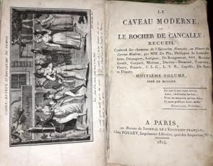 Le Caveau Moderne ou Le Rocher de Cancale, recueil composé des chansons de l`Épicurien français, ...