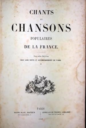 Chants et chansons populaires de La France. Nouvelle édition avec airs notés et accompagnement de...