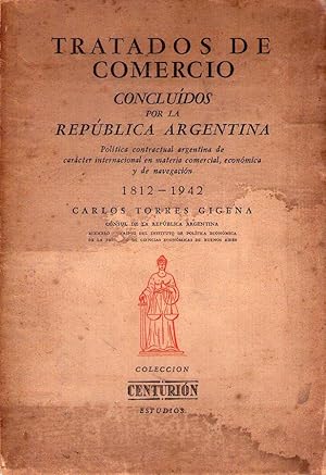 TRATADOS DE COMERCIO. Concluidos por la República Argentina 1812 - 1942