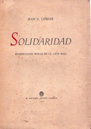 Seller image for SOLIDARIDAD. Significacion moral de la Cruz Roja for sale by Buenos Aires Libros