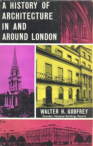 A HISTORY OF ARCHITECTURE IN AND AROUND LONDON