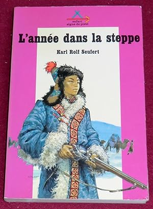 Seller image for L'ANNEE DANS LA STEPPE - Roman for sale by LE BOUQUINISTE