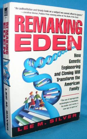 Seller image for Remaking Eden : How Genetic Engineering and Cloning Will Transform the American Family for sale by Alhambra Books