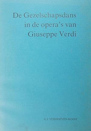 Image du vendeur pour De Gezelschapsdans in de opera's van Giuseppe Verdi mis en vente par Austin Sherlaw-Johnson, Secondhand Music