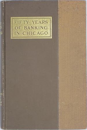 Seller image for Fifty Years of Banking in Chicago for sale by Powell's Bookstores Chicago, ABAA