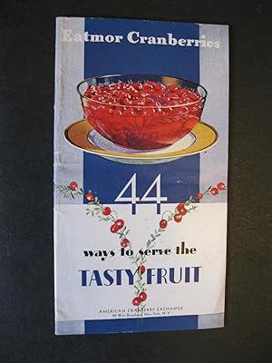 EATMOR CRANBERRIES - 44 WAYS TO SERVE THE TASTY FRUIT