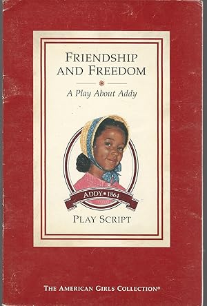 Bild des Verkufers fr Friendship and Freedom: A Play About Addy: Play Script ONLY zum Verkauf von Dorley House Books, Inc.