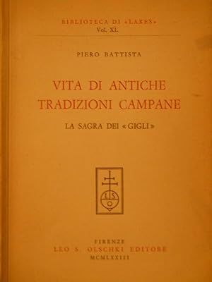 VITA DI ANTICHE TRADIZIONI CAMPANE. La sagra dei "Gigli". Firenze, Olschki, 1973.