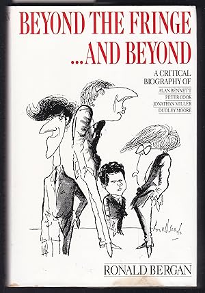 Seller image for Beyond the Fringe. And Beyond : A Critical Biography of Bennett, Cook, Miller and Moore for sale by Laura Books