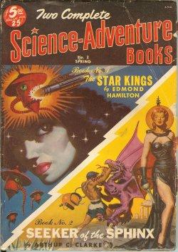 Seller image for TWO COMPLETE SCIENCE-ADVENTURE BOOKS: Spring 1951 No. 2 ("The Star Kings"; "Seeker of the Sphinx") for sale by Books from the Crypt