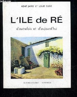 Imagen del vendedor de L'ILE DE RE D'AUTREFOIS ET D'AUJOURD'HUI a la venta por Le-Livre