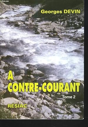 Imagen del vendedor de A CONTRE-COURANT. TOME 2. a la venta por Le-Livre