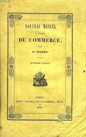 Seller image for NOUVEAU MANUEL A L'USAGE DU COMMERCE for sale by Le-Livre
