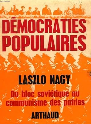 Bild des Verkufers fr DEMOCRATIES POPULAIRES, DU BLOC SOVIETIQUE AU COMMUNISME DES PATRIES zum Verkauf von Le-Livre