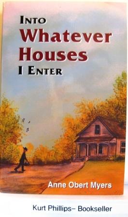 Into Whatever Houses I Enter (Signed Copy)