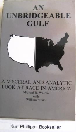 Imagen del vendedor de An Unbridgeable Gulf A Visceral and Analytic Look at Race in America a la venta por Kurtis A Phillips Bookseller