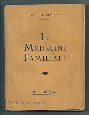 La Médecine Familiale Traité de Médecine écrit à l'usage de tous Maladies et Traitements Régimes ...