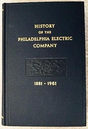History of the Philadelphia Electric Company 1881 - 1961
