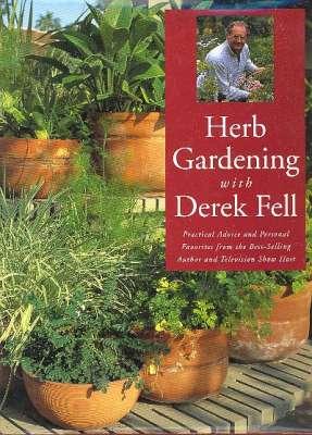 Image du vendeur pour Herb gardening with Derek Fell : practical advice and personal favorites from the best-selling author and television show host. [Planning & Planting; Herb Garden Themes & Designs; Using Herbs; Most Useful Herbs to Grow; About the Author] mis en vente par Joseph Valles - Books