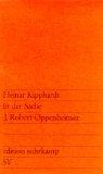 In der Sache J. Robert Oppenheimer. Schauspiel. Mit einer Nachbemerkung des Verfassers. - (=Editi...