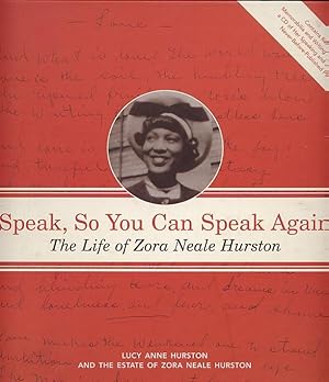 Speak, So You Can Speak Again : The Life of Zora Neale Hurston