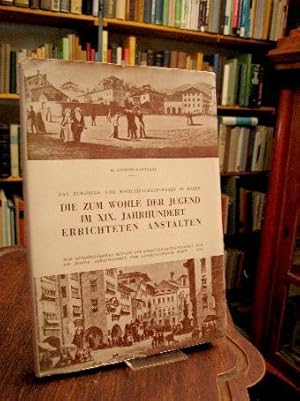 Imagen del vendedor de Das F�rsorge- und Wohlt�tigkeitswesen in Bozen : Die zum Wohle der Jugend im XIX.Jahrhundert errichteten Anstalten. Zum Hundertj�hrigen Bestand der Wohlt�tigkeitsanstalten f�r die Jugend herausgegeben vom Landesausschuss Bozen. Aus dem Italienischen (L'assistenza e beneficenza in Bolzano, le Istitutioni erette a pro giiovani nel secolo XIX.) mit Unterst�tzung des Verfassers �bersetzt und bearbeitet von Josef Srobl. a la venta por Antiquariat an der Stiftskirche