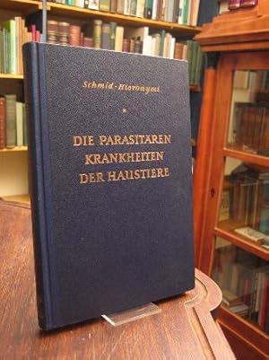 Die parasitären Krankheiten der Haustiere : Diagnose und Bekämpfung. Völlig neubearbeitet von Eri...