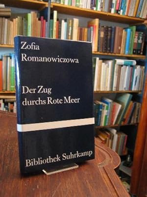 Der Zug durchs Rote Meer : Roman. Aus dem Polnischen (Przejscie przez Morze Czerwone) von Josef H...