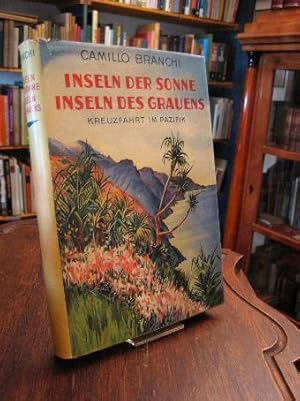 Inseln der Sonne - Inseln des Grauens : Kreuzfahrt im Pazifik. Aus dem Italienischen (Dalla Isole...