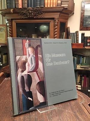 Imagen del vendedor de Ein Museum fr das Bauhaus? : Zur Erffnung des nach Plnen von Walter Gropius errichteten Museumsgebudes am 1. Dezember 1979. a la venta por Antiquariat an der Stiftskirche