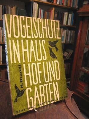 Vogelschutz in Haus, Hof und Garten. Mit 4 Farbtafeln und Textillustrationen von Irmgard Daxwange...