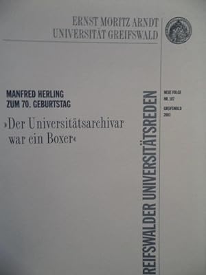 Manfred Herling zum 70. Geburtstag. "Der Universitätsarchivar war ein Boxer" Greifswalder Univers...
