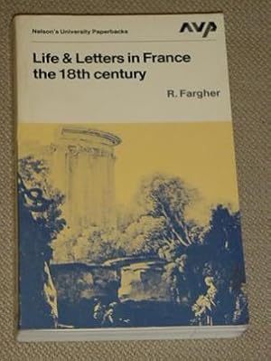 Life and Letters in France - The Eighteenth Century