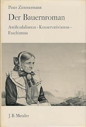 Seller image for Der Bauernroman. Antifeudalismus, Konservatismus, Faschismus. for sale by Antiquariat Lenzen