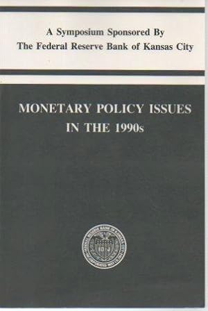 Image du vendeur pour Monetary Policy Issues in the 1990s: A Symposium Sponsored By The Federal Reserve Bank of Kansas City mis en vente par Bookfeathers, LLC