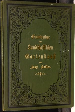 Grundzüge der Landschaftlichen Gartenkunst, eine Aesthetik der Landschaftsgärtnerei, den Gärtnern...