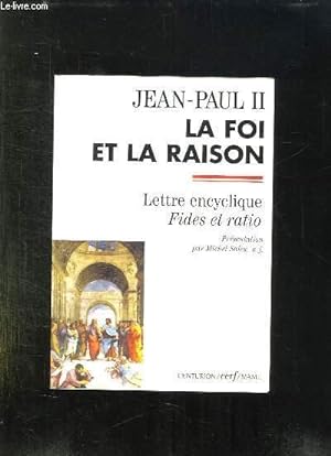 Image du vendeur pour LA FOI ET LA RAISON. LETTRE ENCYCLIQUE FIDES ET RATIO. mis en vente par Le-Livre