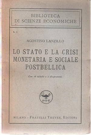 Lo Stato e La Crisi Monetaria e Sociale Postbellica Con 16 Tabelle e 2 Diagrammi