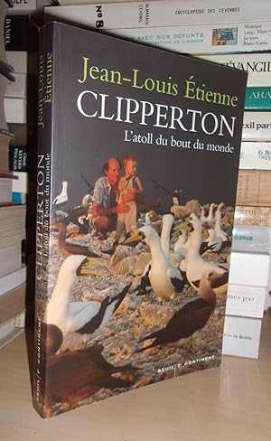 Image du vendeur pour CLIPPERTON : L'Atoll Du Bout Du Monde mis en vente par Planet's books