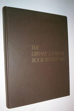 The Library Journal Book Review 1974 .